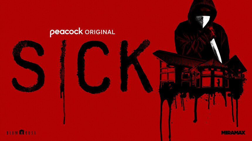 SICK: Official Date Announcement, Trailer & New Imagery Released For Peacock's New Original Horror Flick